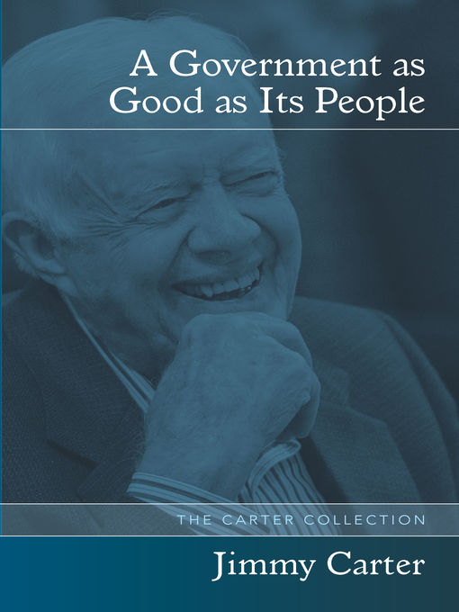 Title details for A Government as Good as Its People by Jimmy Carter - Available